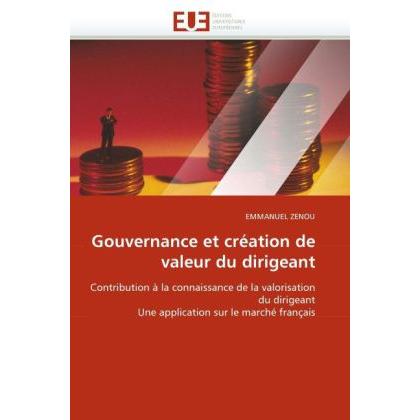 Gouvernance et création de valeur du dirigeant, Fachbücher von Emmanuel Zenou