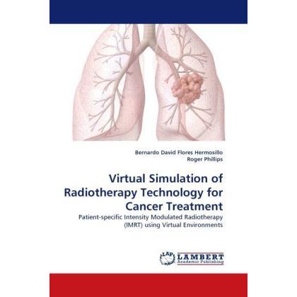 Thumbnail - Virtual Simulation of Radiotherapy Technology for Cancer Treatment, Fachbücher von Roger Phillips, Bernardo David Flores...