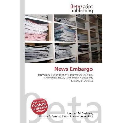 News Embargo, Fachbücher von Lambert M. Surhone, Miriam T. Timpledon, Susan F. Marseken