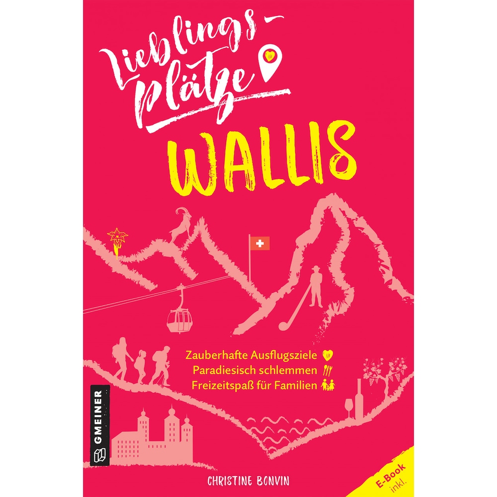 Lieblingsplätze Wallis, Ratgeber von Christine Bonvin