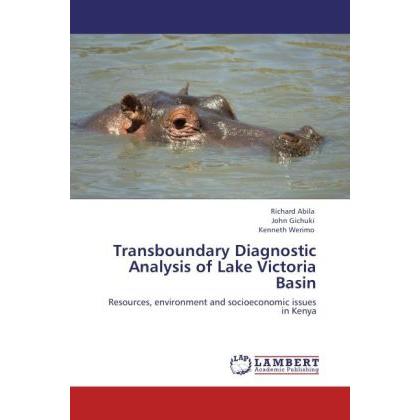 Transboundary Diagnostic Analysis of Lake Victoria Basin, Fachbücher von Kenneth Werimo, Richard Abila, John Gichuki