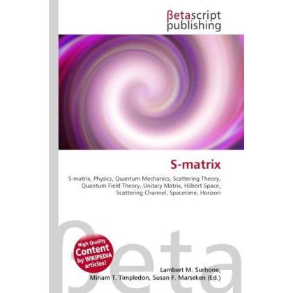S-matrix, Fachbücher von Lambert M. Surhone, Miriam T. Timpledon, Susan F. Marseken
