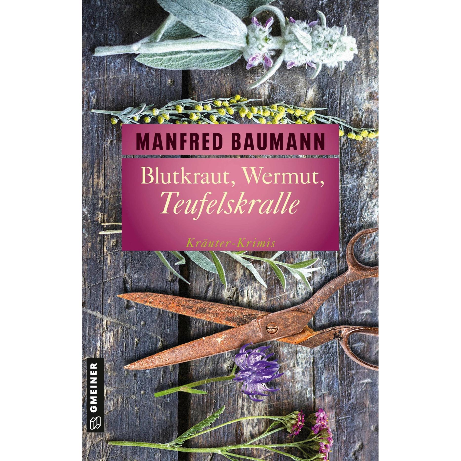 Blutkraut, Wermut, Teufelskralle, Belletristik von Manfred Baumann