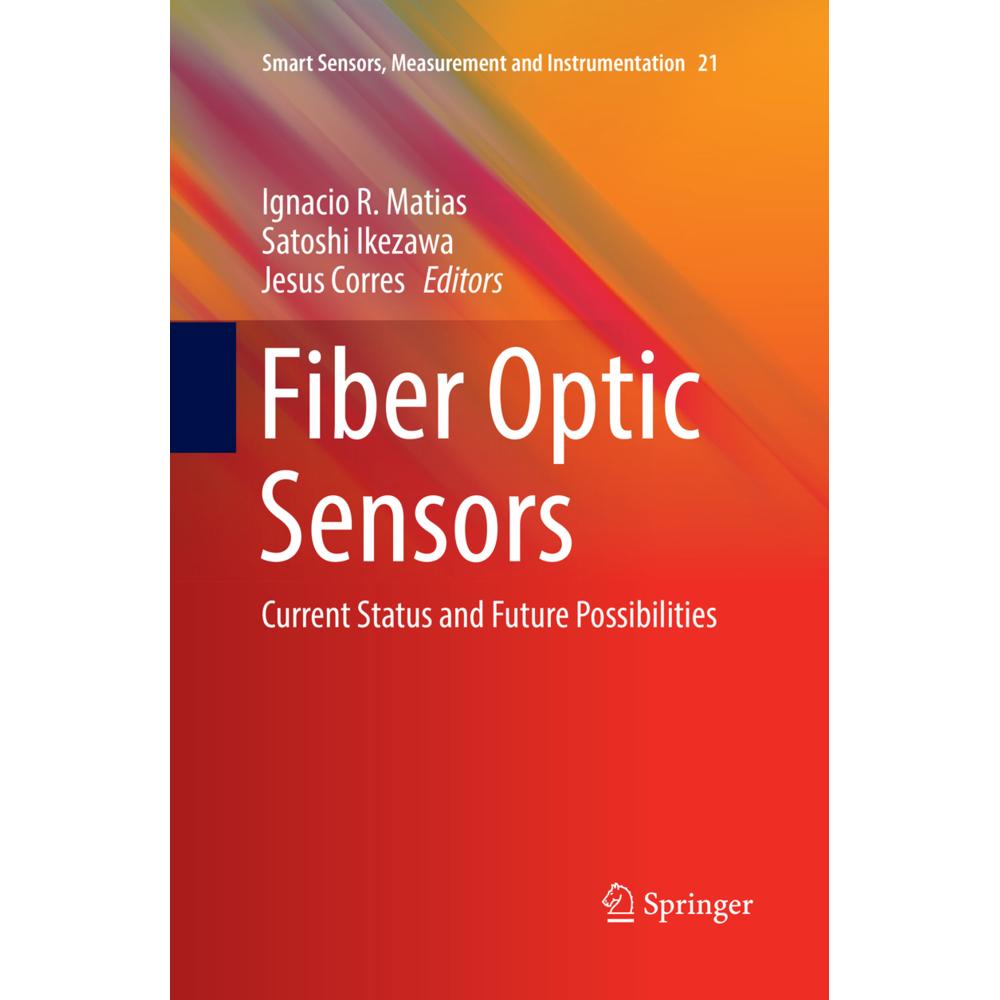 Fiber Optic Sensors, Fachbücher von Satoshi Ikezawa, Ignacio R. Matias, Jesus Corres