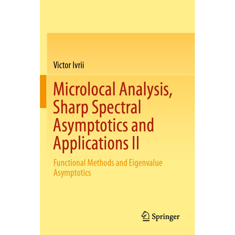 Microlocal Analysis, Sharp Spectral Asymptotics and Applications II, Fachbücher von Victor Ivrii