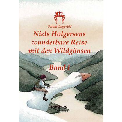 Niels Holgersens wunderbare Reise mit den Wildgänsen 1, Belletristik von Selma Lagerlöf