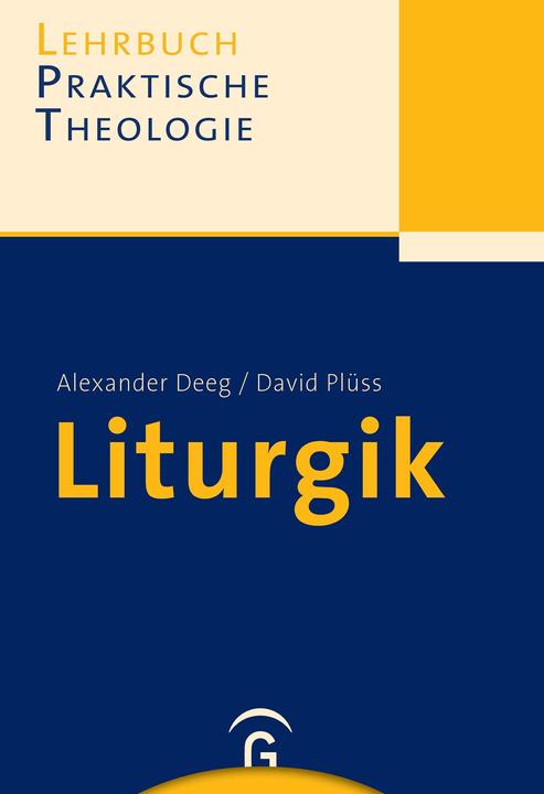 Produktbild Lehrbuch Praktische Theologie (Band 5): Liturgik (Deutsch, Alexander Deeg, 2021)