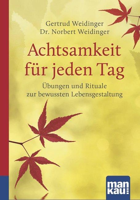 Produktbild Achtsamkeit für jeden Tag. Kompakt-Ratgeber (Deutsch, Gertrud Weidinger, Norbert Weidinger, 2015)