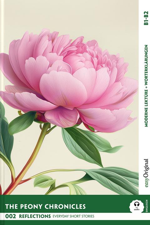 Produktbild The Peony Chronicles - Reflections: 10 Everyday Short Stories vol. 002 - B1-B2 (+ Audio-CD) (Englisch, Deutsch, Ilya Frank, EasyOriginal Verlag, Mabel Kemp, Verena Huber, 2025)