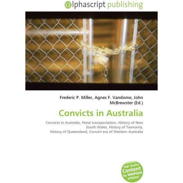 Convicts in Australia, Fachbücher von Agnes F. Vandome, Frederic P. Miller, John McBrewster