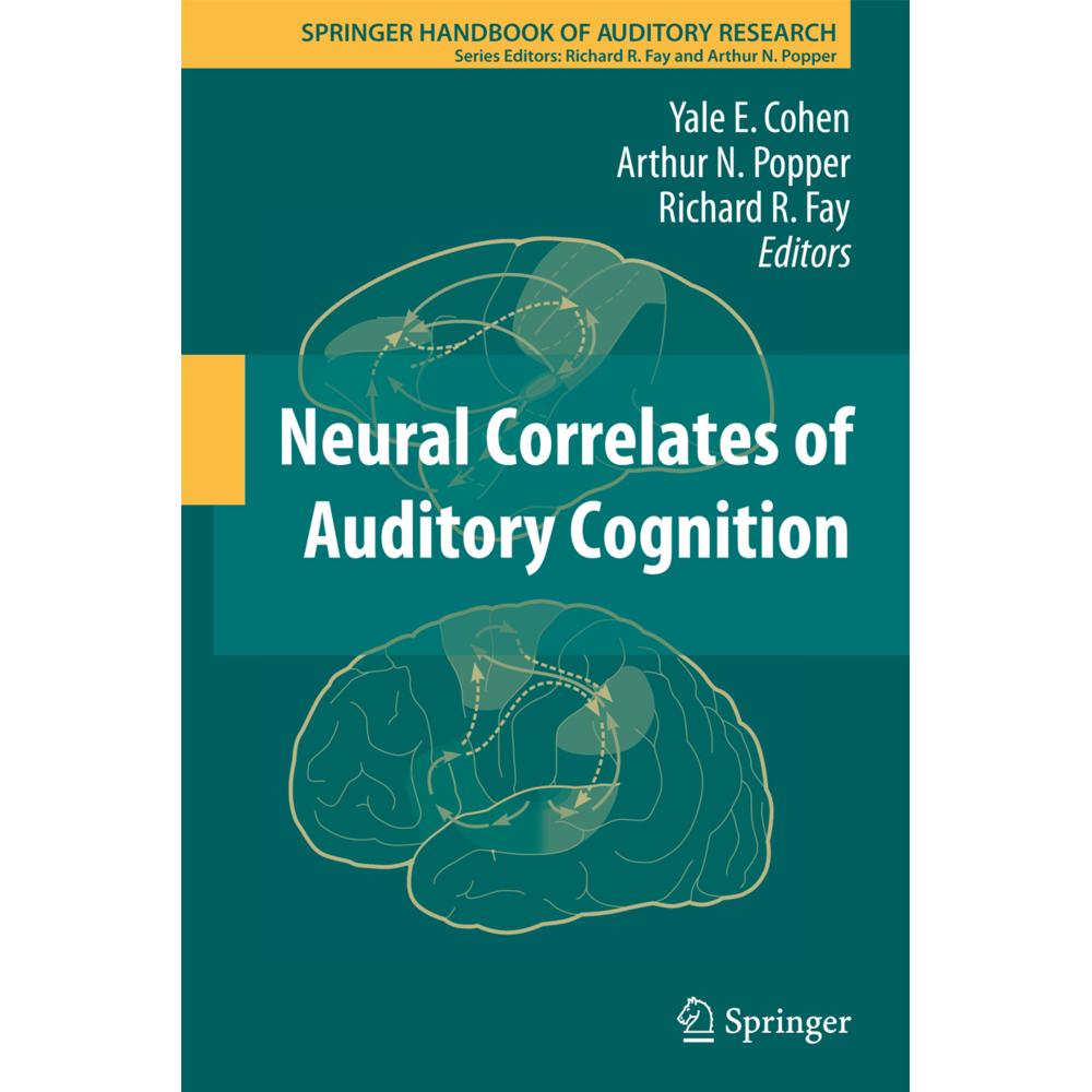 Neural Correlates of Auditory Cognition, Fachbücher von Richard R Fay, Arthur N Popper, Yale E. Cohen
