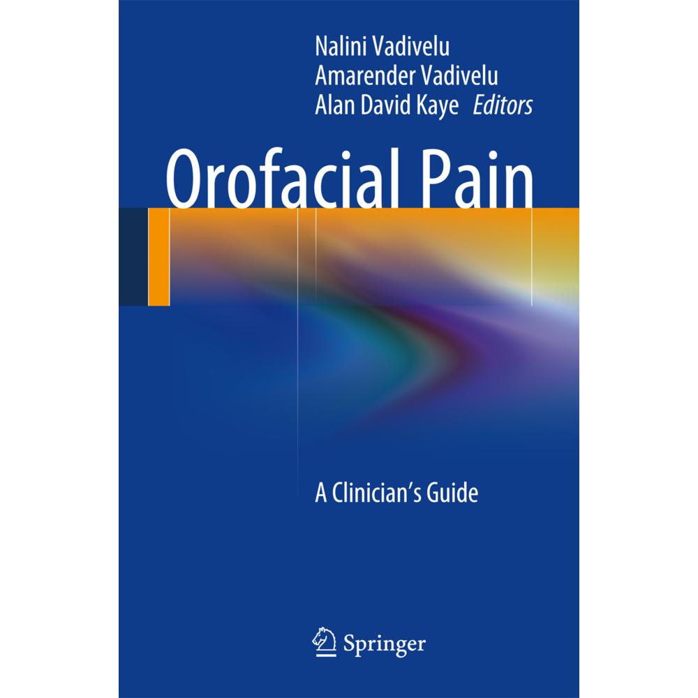Orofacial Pain, Fachbücher von Alan David Kaye, Nalini Vadivelu, Amarender Vadivelu