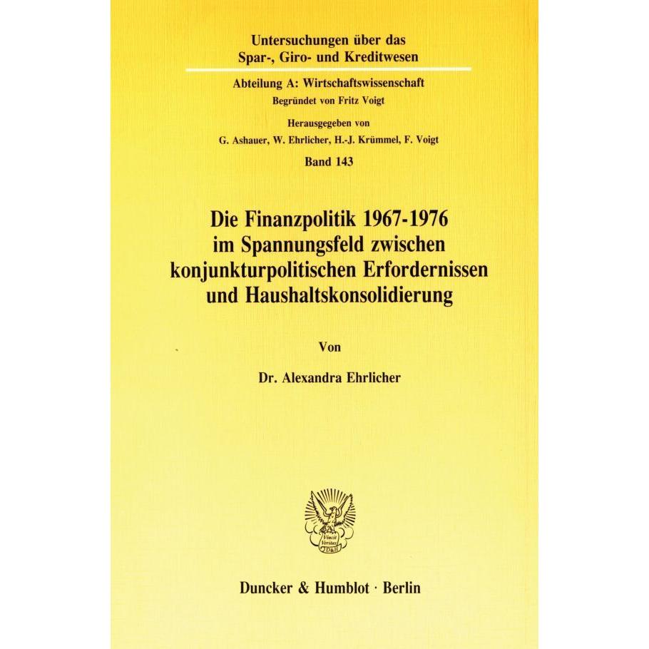 Die Finanzpolitik 1967-1976 im Spannungsfeld zwischen konjunkturpolitischen Erfordernissen und Haush, Fachbücher