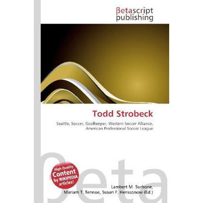 Thumbnail - Todd Strobeck, Ratgeber von Lambert M. Surhone, Mariam T. Tennoe, Susan F. Henssonow