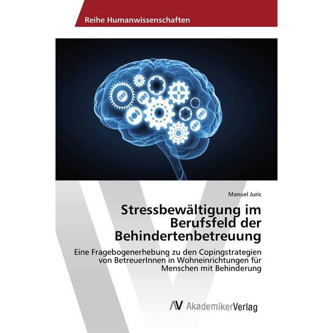 Stressbewältigung im Berufsfeld der Behindertenbetreuung, Fachbücher von Manuel Juric
