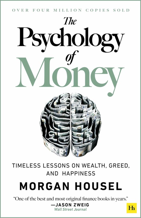 The Psychology of Money: Timeless Lessons on Wealth, Greed, and Happiness (English, Morgan Housel, 2020)