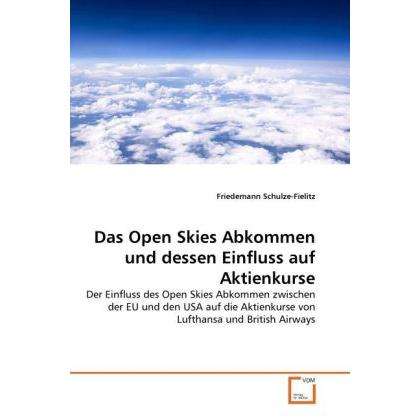 Das Open Skies Abkommen und dessen Einfluss auf Aktienkurse, Fachbücher von Friedemann Schulze-Fielitz