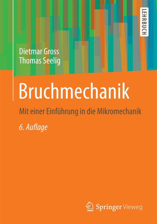 Produktbild Bruchmechanik (Deutsch, Dietmar Gross, Thomas Seelig, 2016)