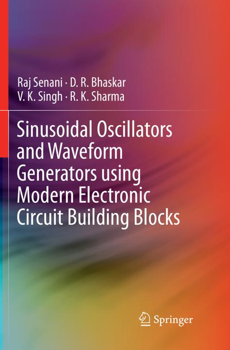 Produktbild Sinusoidal Oscillators and Waveform Generators using Modern Electronic Circuit Building Blocks (Englisch, D. R. Bhaskar, R. K. Sharma, Raj Senani, V. K. Singh, 2019)