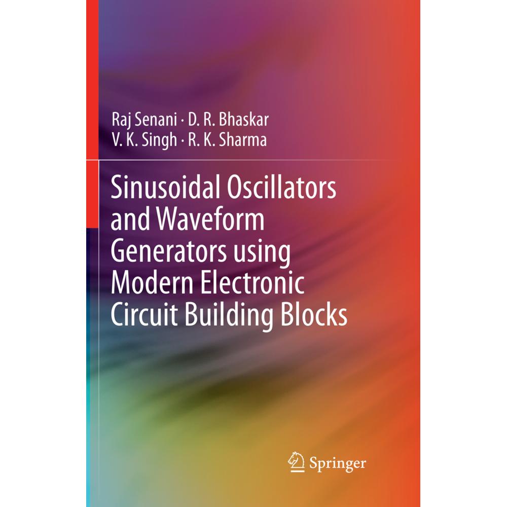 Sinusoidal Oscillators and Waveform Generators using Modern Electronic Circuit Building Blocks, Fachbücher von V. K. Sin...