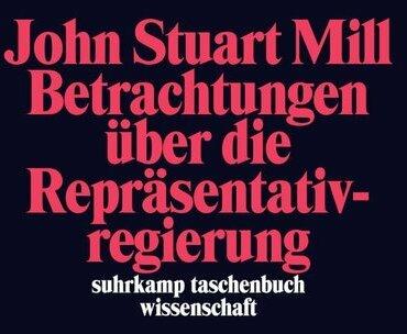 Produktbild Betrachtungen über die Repräsentativregierung (Deutsch, John Stuart Mill, 2013)