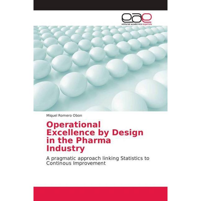 Operational Excellence by Design in the Pharma Industry, Fachbücher von Miquel Romero Obon