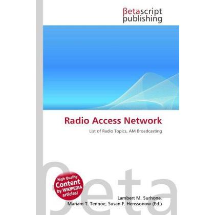 Radio Access Network, Fachbücher von Lambert M. Surhone, Mariam T. Tennoe, Susan F. Henssonow