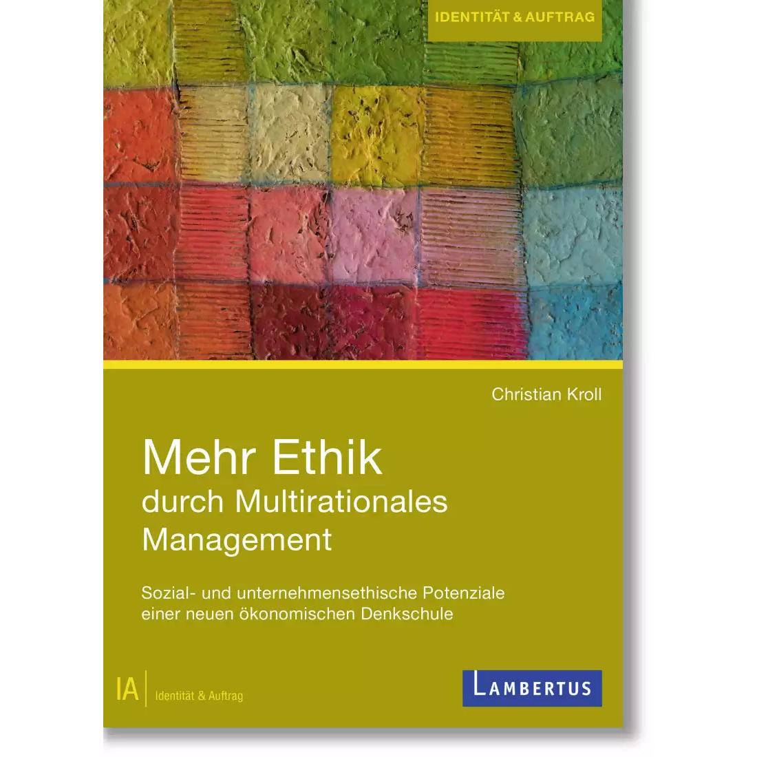 Mehr Ethik durch Multirationales Management, Fachbücher von Christian Kroll