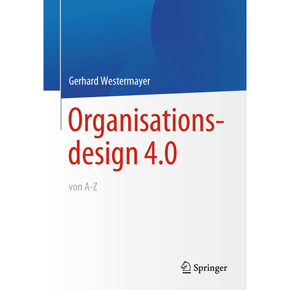 Thumbnail - Organisationsdesign 4.0 von A-Z., Fachbücher von Gerhard Westermayer