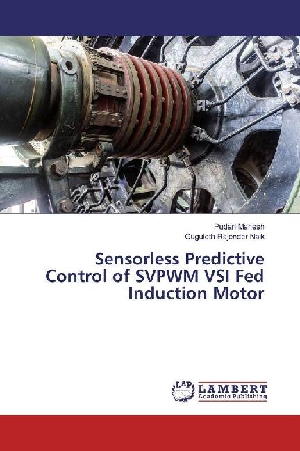 Produktbild Sensorless Predictive Control of SVPWM VSI Fed Induction Motor (Deutsch, Guguloth Rajender Naik, Pudari Mahesh, 2017)