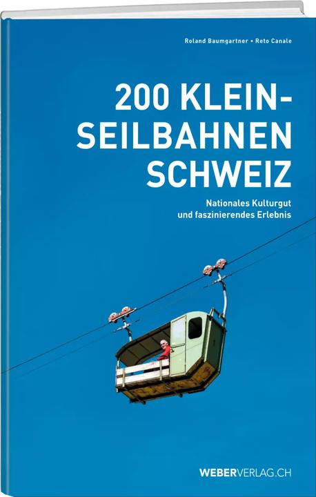 Immagine prodotto 200 Kleinseilbahnen Schweiz (Tedesco, Reto Canale, Roland Baumgartner, 2024)
