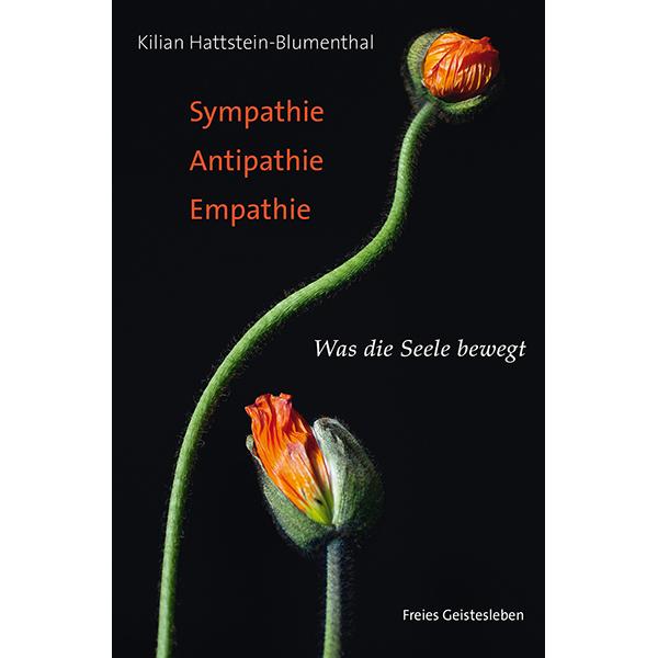 Sympathie - Antipathie - Empathie, Ratgeber von Kilian Hattstein-Blumenthal