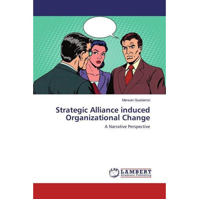 Strategic Alliance induced Organizational Change, Fachbücher von Marwan Guedamsi
