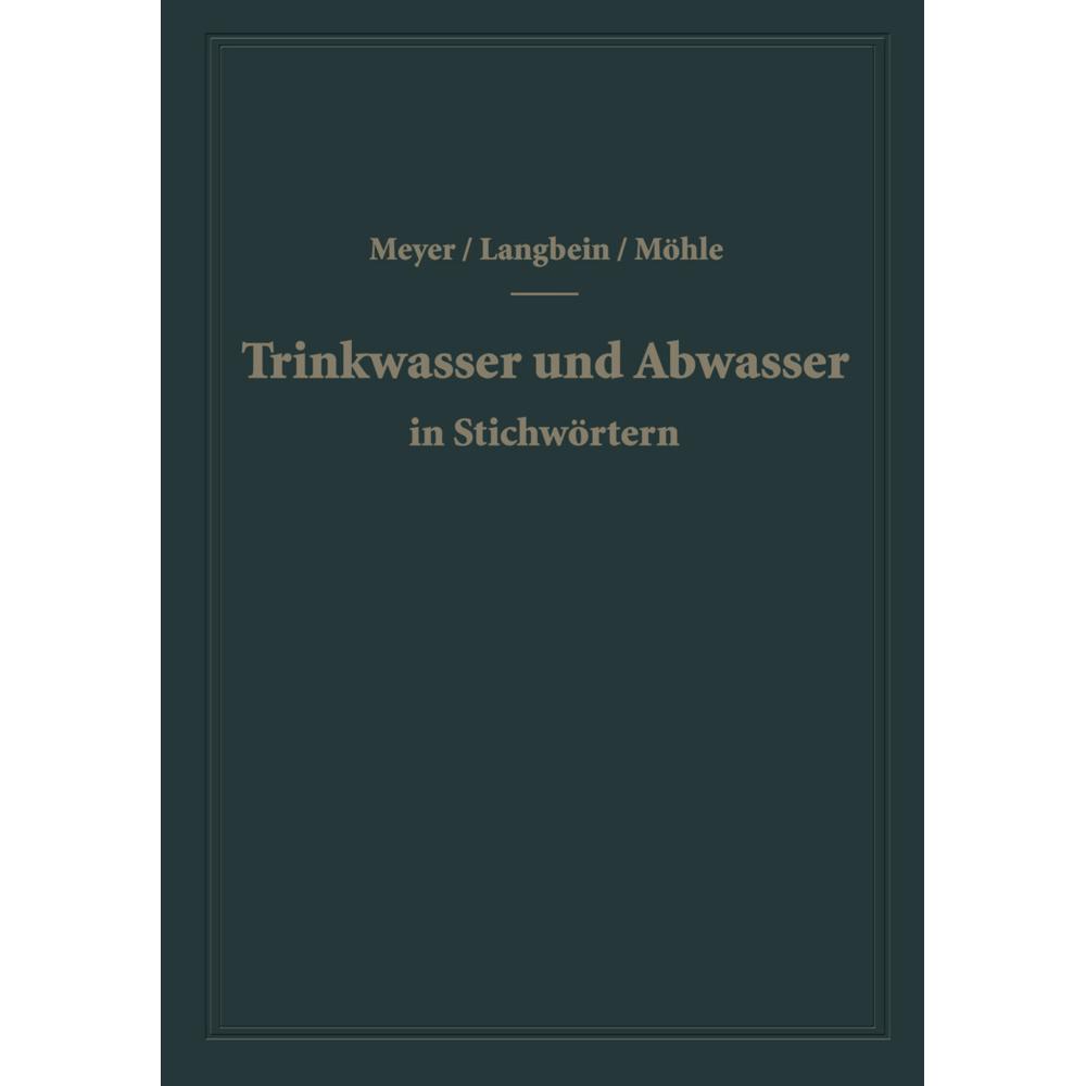 Trinkwasser und Abwasser in Stichwörtern, Fachbücher von H. Möhle, F. Langbein, A. F. Meyer