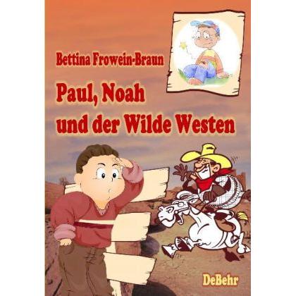 Paul, Noah und der Wilde Westen - Ein Kinderbuch über Mobbing in der Schule, Kinderbücher