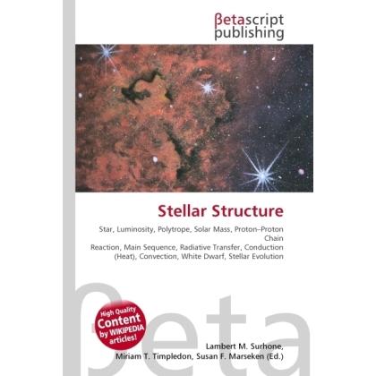 Stellar Structure, Fachbücher von Lambert M. Surhone, Miriam T. Timpledon, Susan F. Marseken