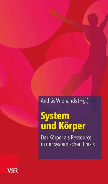 Produktbild System und Körper (Deutsch, Alexander Korittko, András Wienands, Irmgard Bohmann, Joseph Richter-Mackenstein, Liane Stephan, 2014)
