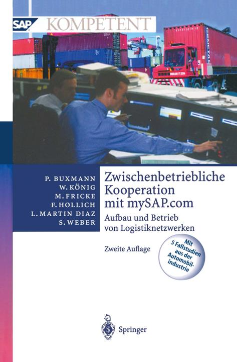 Produktbild Zwischenbetriebliche Kooperation mit mySAP.com (Deutsch, Franz Hollich, Luis Martin Diaz, Markus Fricke, Peter Buxmann, Sascha Weber, Wolfgang König, 2014)