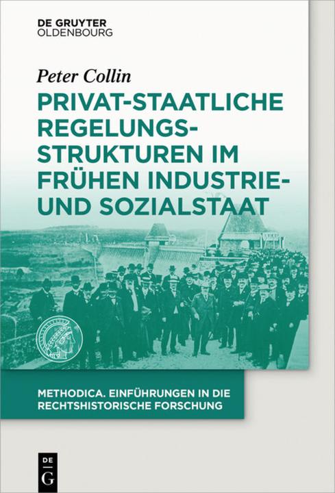 Produktbild Privat-staatliche Regelungsstrukturen im frühen Industrie- und Sozialstaat (Deutsch, Peter Collin, 2016)