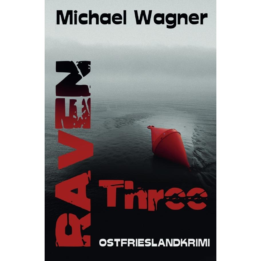 Raven three, Belletristik von Michael Wagner