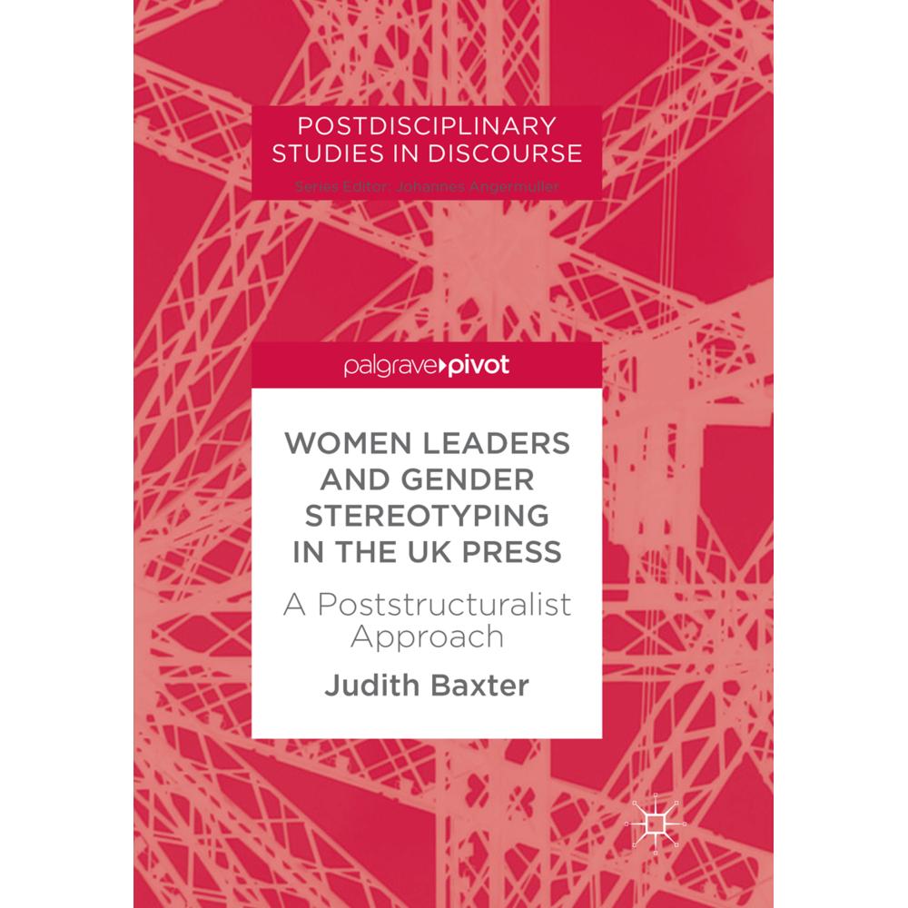 Women Leaders and Gender Stereotyping in the UK Press, Fachbücher von Judith Baxter