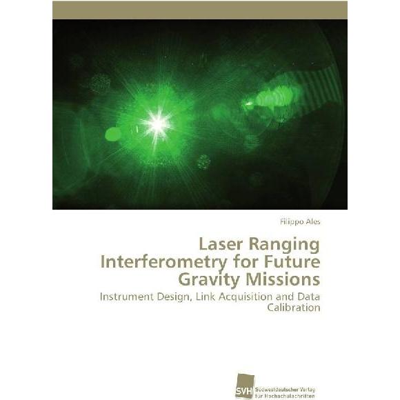 Laser Ranging Interferometry for Future Gravity Missions, Fachbücher von Filippo Ales
