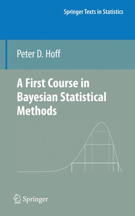Produktbild A First Course in Bayesian Statistical Methods (Englisch, Peter D. Hoff, 2010)