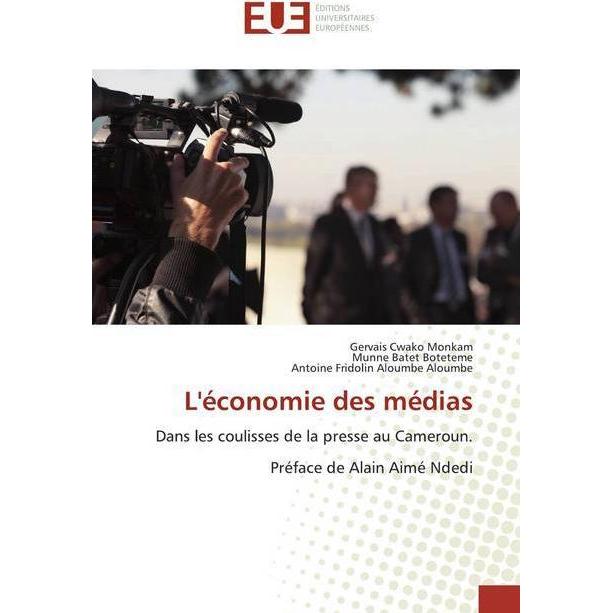 L'économie des médias, Fachbücher von Gervais Cwako Monkam, Antoine Fridolin Aloumbe Aloumbe, Munne Batet Boteteme