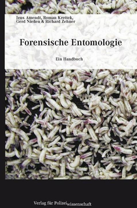 Produktbild Forensische Entomologie (Deutsch, Gerd Niessen, Jens Amendt, Richard Zehner, Roman Krettek, 2013)