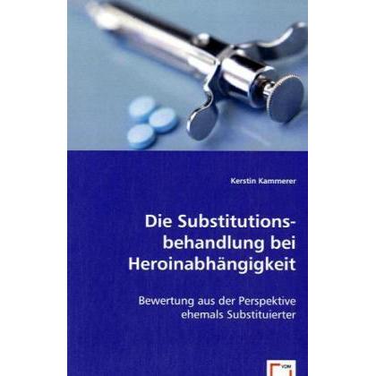 Die Substitutionsbehandlung bei Heroinabhängigkeit, Fachbücher