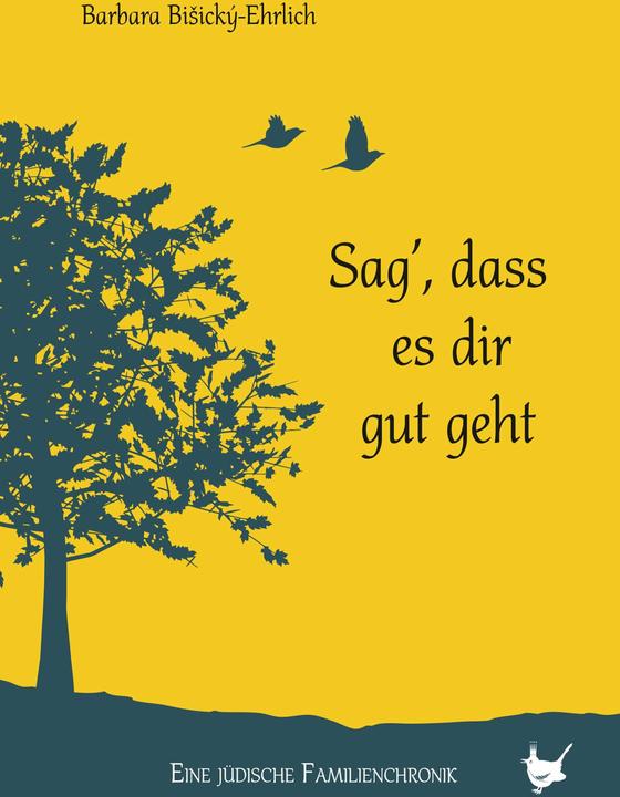 Produktbild Sag, dass es dir gut geht (Deutsch, Barbara Bišický-Ehrlich, 2018)