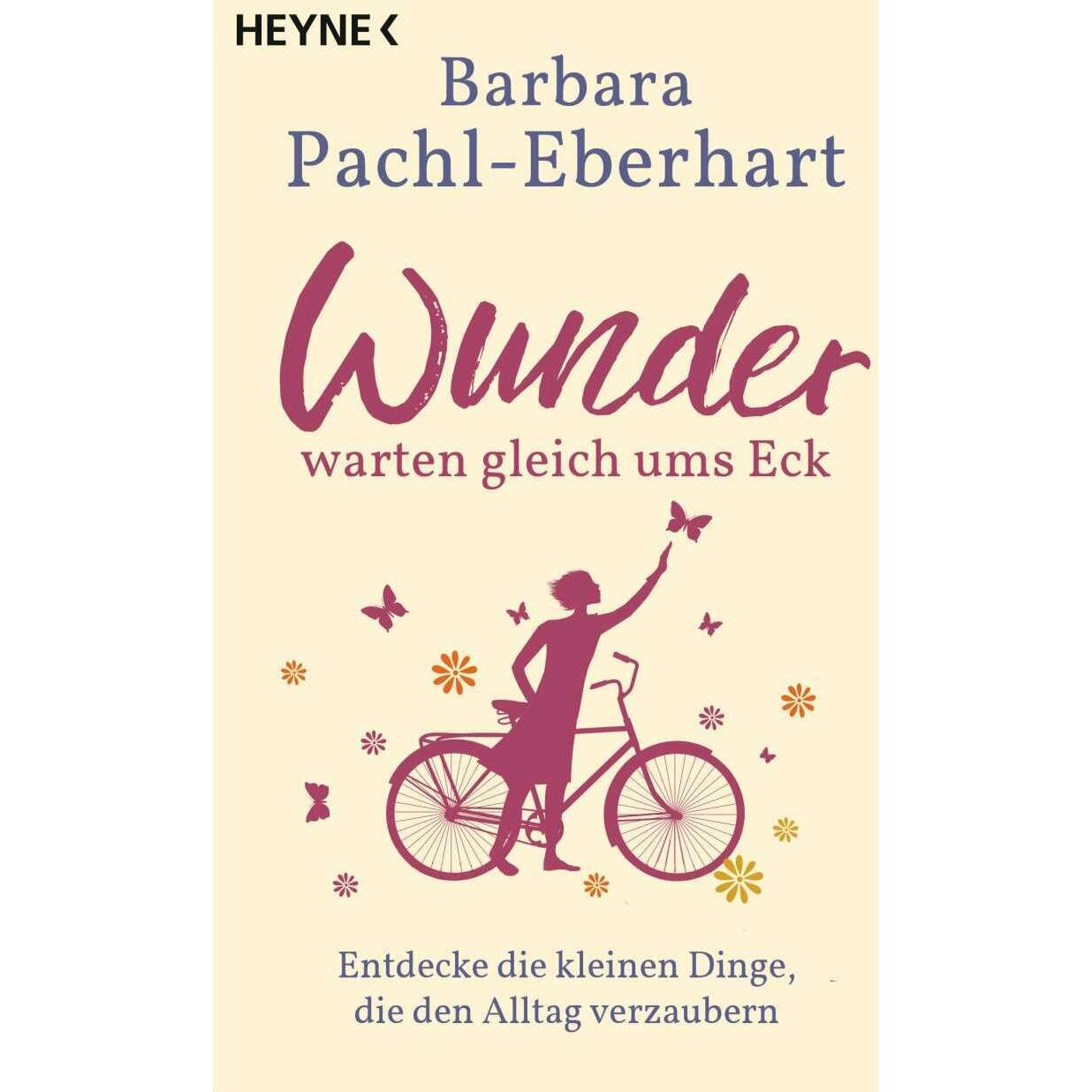Wunder warten gleich ums Eck, Ratgeber von Barbara Pachl-Eberhart
