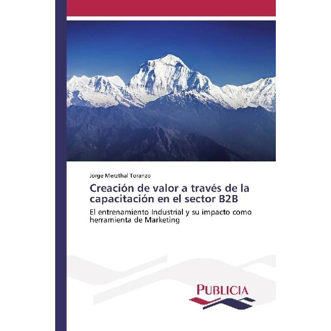 Creación de valor a través de la capacitación en el sector B2B, Ratgeber von Jorge Merzthal Toranzo