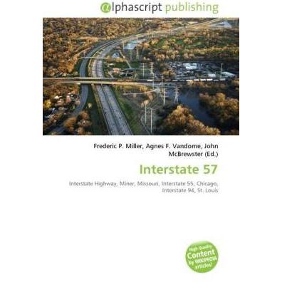 Interstate 57, Ratgeber von Agnes F. Vandome, Frederic P. Miller, John McBrewster